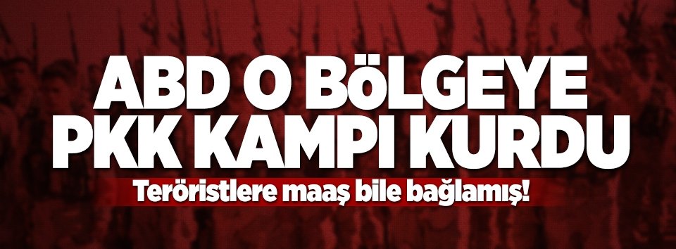 Kamp PKKdan maaş ABDden!
