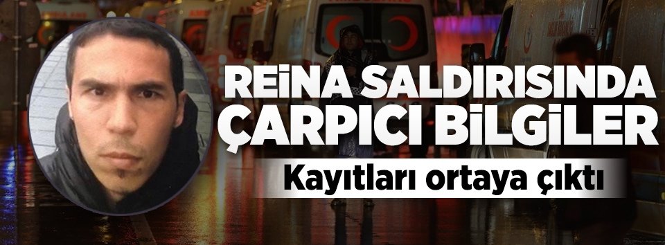 Reina zanlılarının bağlantıları ortaya çıktı!