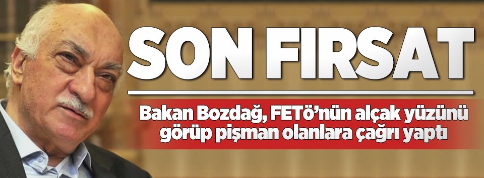 Bakan Bozdağ: Son fırsat