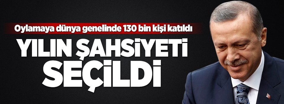 Erdoğan yılın şahsiyeti seçildi