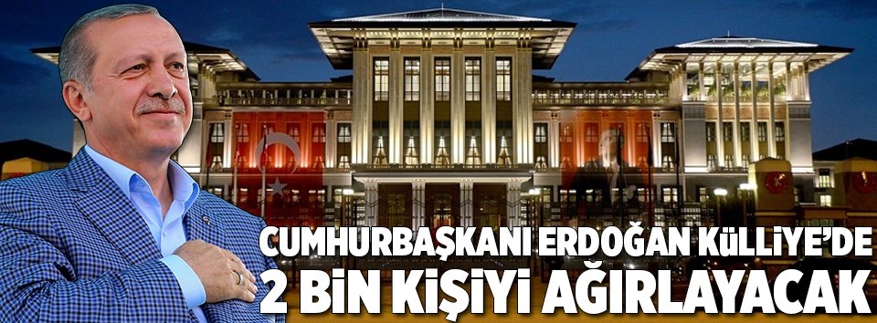 Külliyede 2 bin kişilik resepsiyon