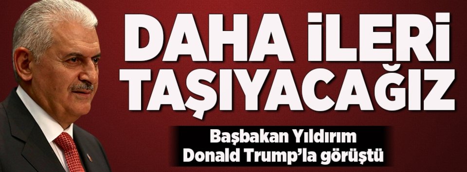 Başbakan Yıldırım, Trumpla görüştü