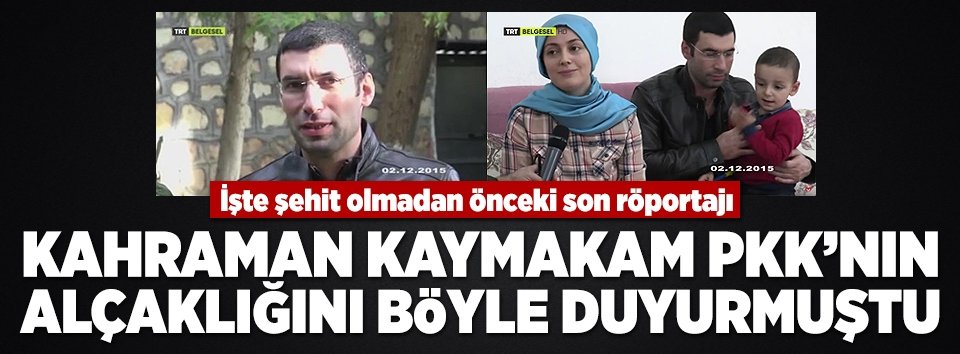 Şehit Kaymakam Safitürkün son röportajı