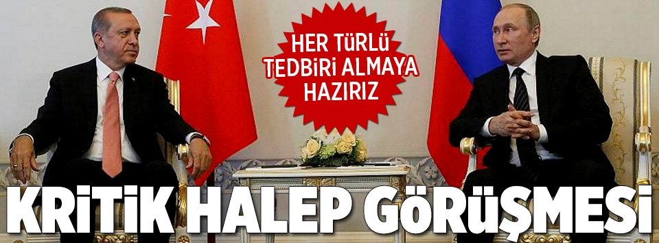 Cumhurbaşkanı Erdoğan Putin ile görüştü