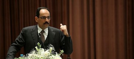 Kalın: Bilsinler ki Türkiye de kızgın
