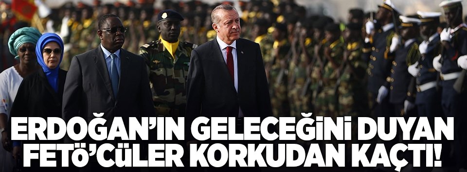 Afrika’daki FETÖ yapılanmasında büyük panik