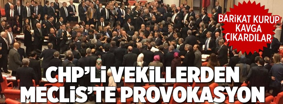 CHPli vekillerden Mecliste provokasyon