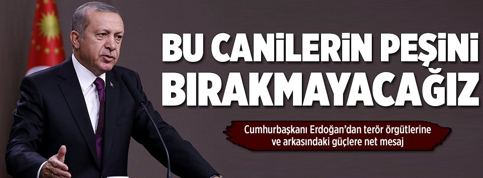 Erdoğan: Mücadelemizi sürdüreceğiz